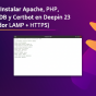 🚀 Cómo Instalar Apache, PHP, MariaDB y Certbot en Deepin 23 (Servidor LAMP + HTTPS)